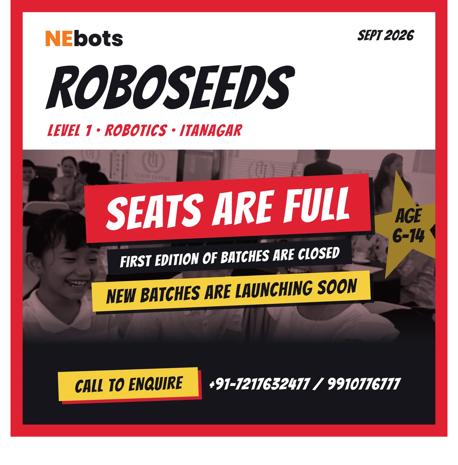 NEbots RoboSeeds Level 1 robotics, Itanagar, September 2026: seats are full and the first edition of batches is closed, with new batches launching soon for ages 6 to 14